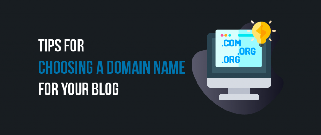 10 Tips For Choosing A Good Blog Domain Name In 2020