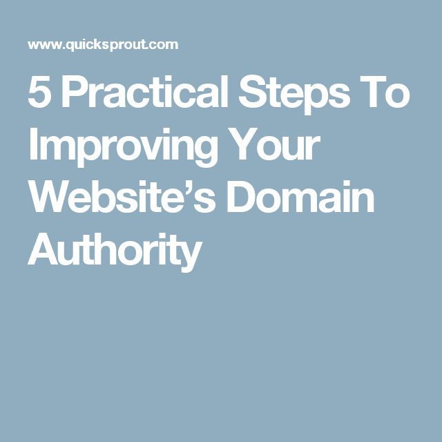 5 Practical Steps To Improving Your Websites Domain Authority ...