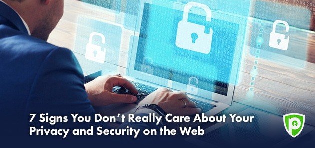 7 Signs You Dont Really Care About Your Security on the ...