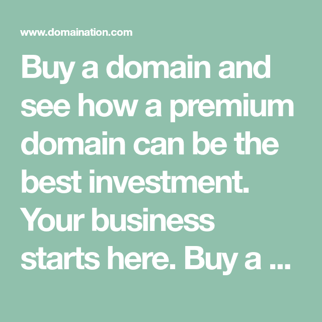 Buy a domain and see how a premium domain can be the best investment ...