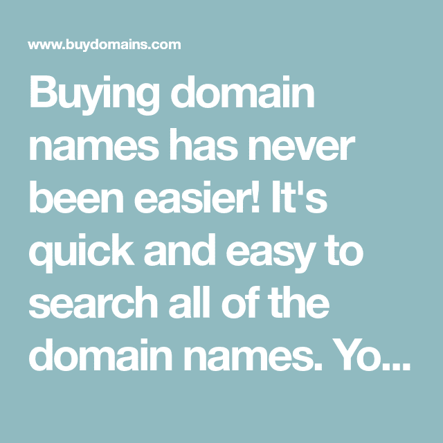 Buying domain names has never been easier! It