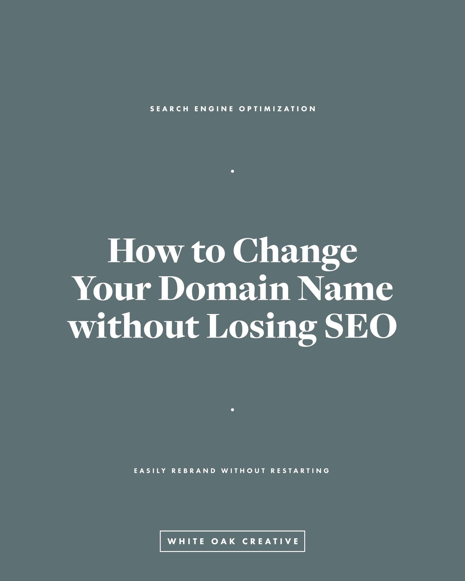 Change Your Domain Name Without Losing SEO