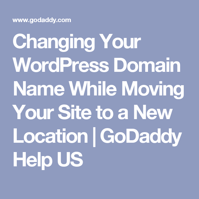Changing Your WordPress Domain Name While Moving Your Site to a New ...