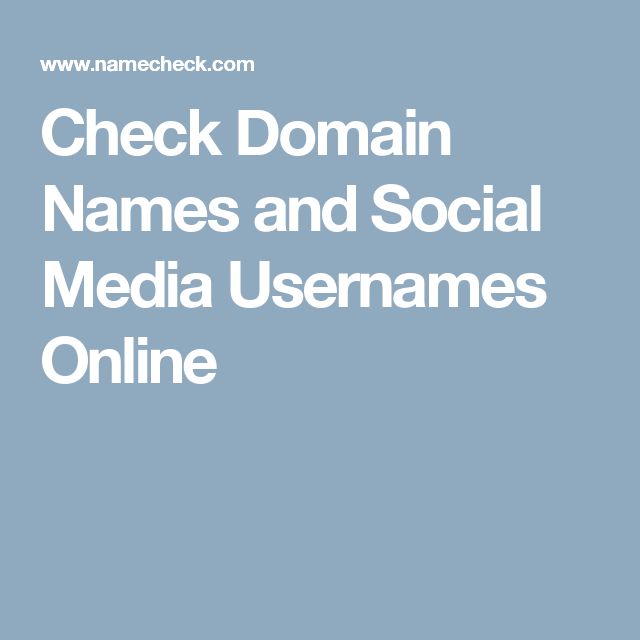 Check Domain Names and Social Media Usernames Online