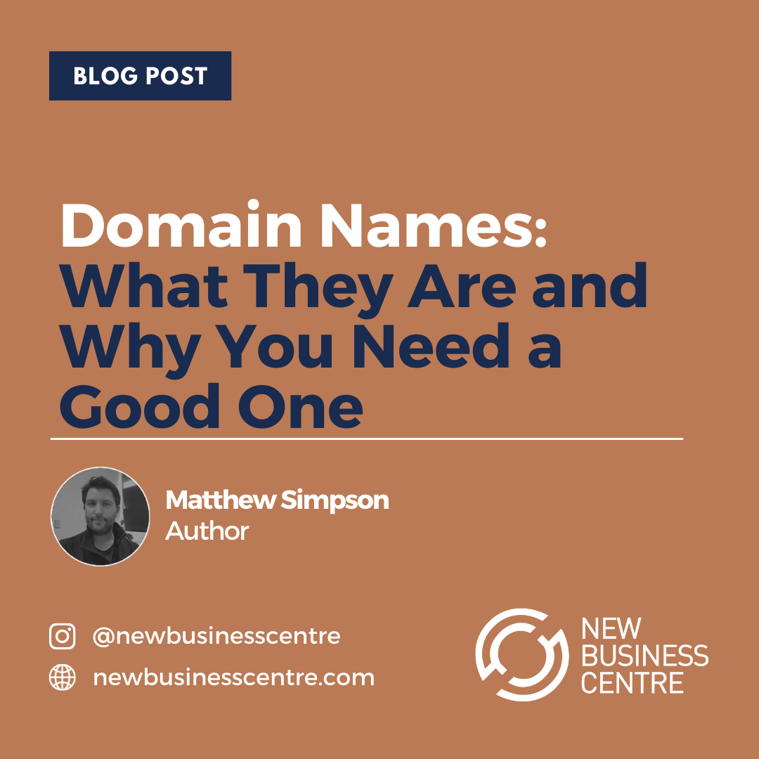 Domain Names: What They Are and Why You Need a Good One