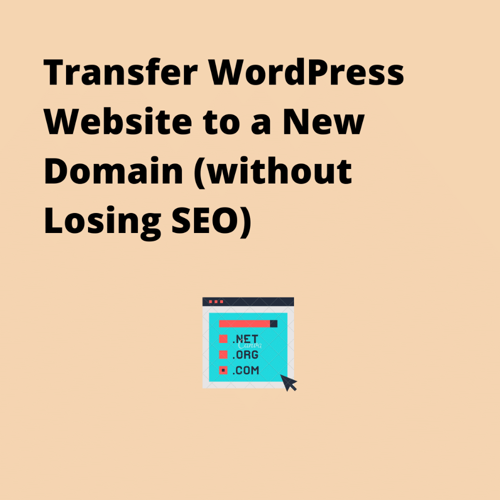 Easily Transfer WordPress Website to a New Domain (without Losing SEO ...