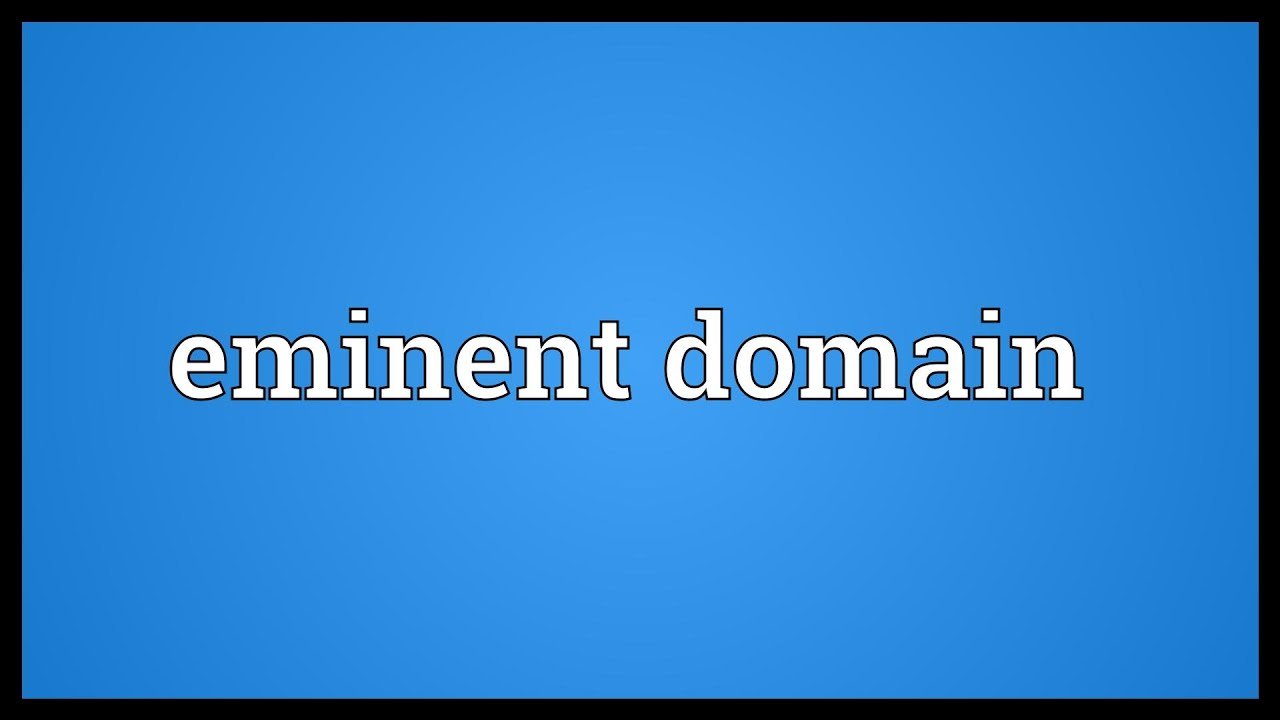 Eminent domain Meaning