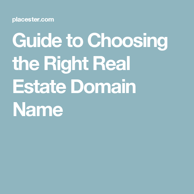 Guide to Choosing the Right Real Estate Domain Name