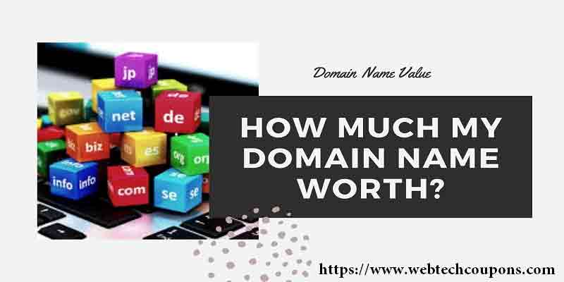 How Much My Domain Name Worth? Domain Name Value