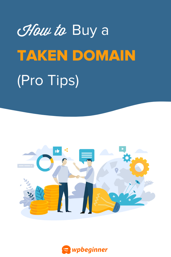 How to Buy a Domain Name That is Taken (9 Pro Tips)