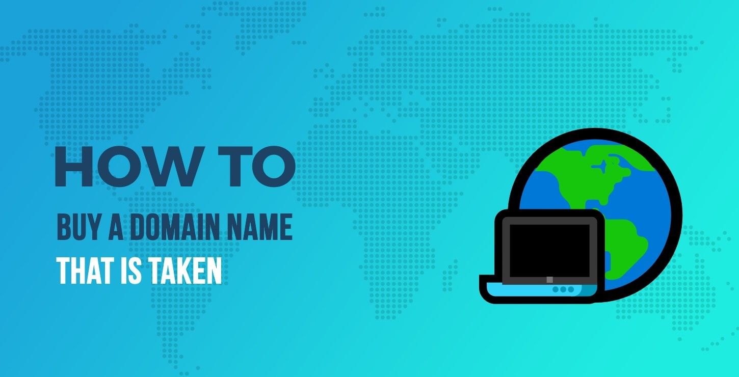 How to Buy a Domain That Is Taken (5 Steps to Your Dream ...