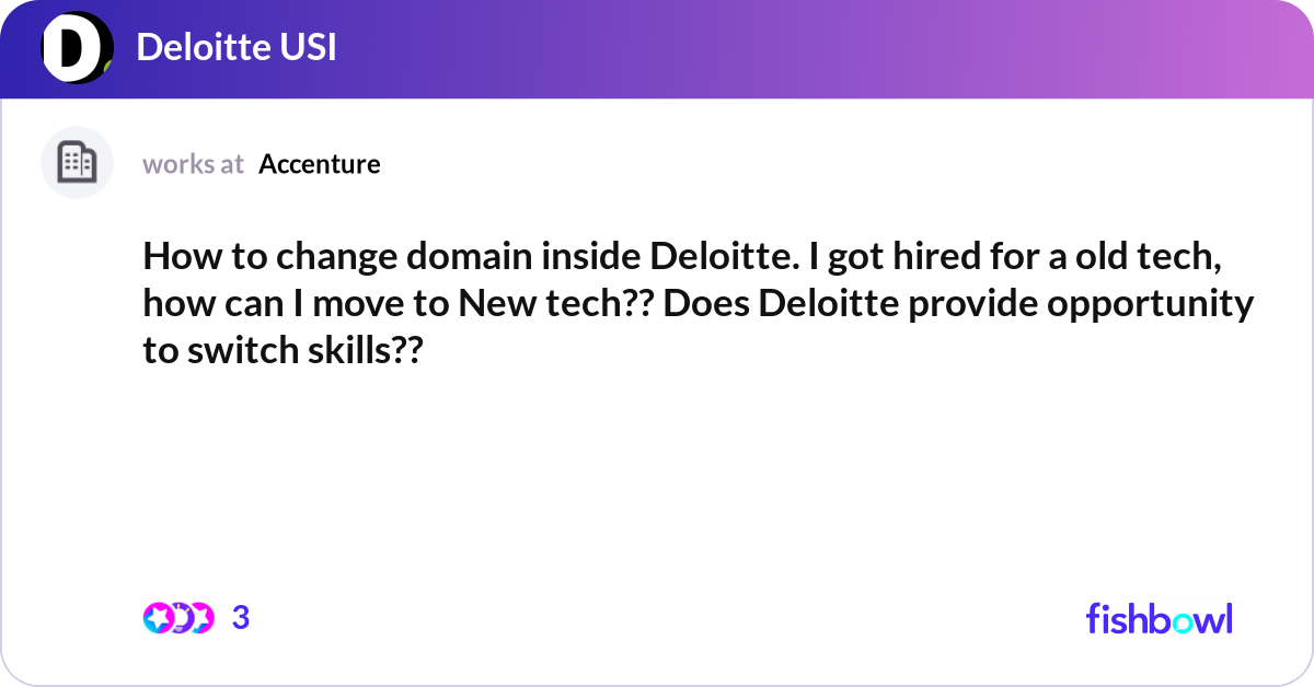 How to change domain inside Deloitte. I got hired for a old tech, how ...