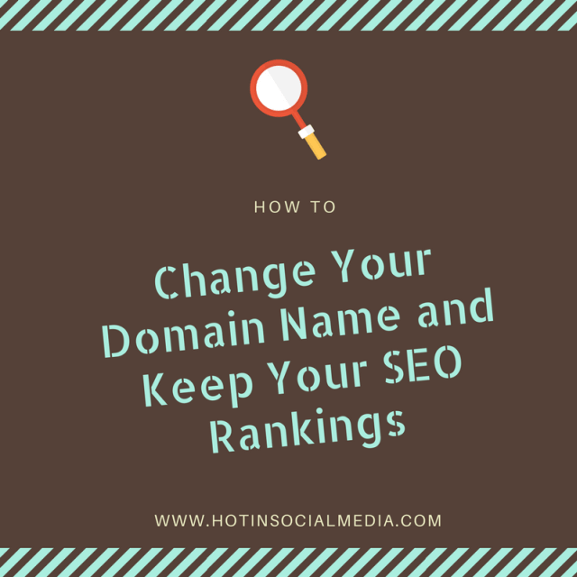 How to Change Your Domain Name and Keep Your SEO Rankings
