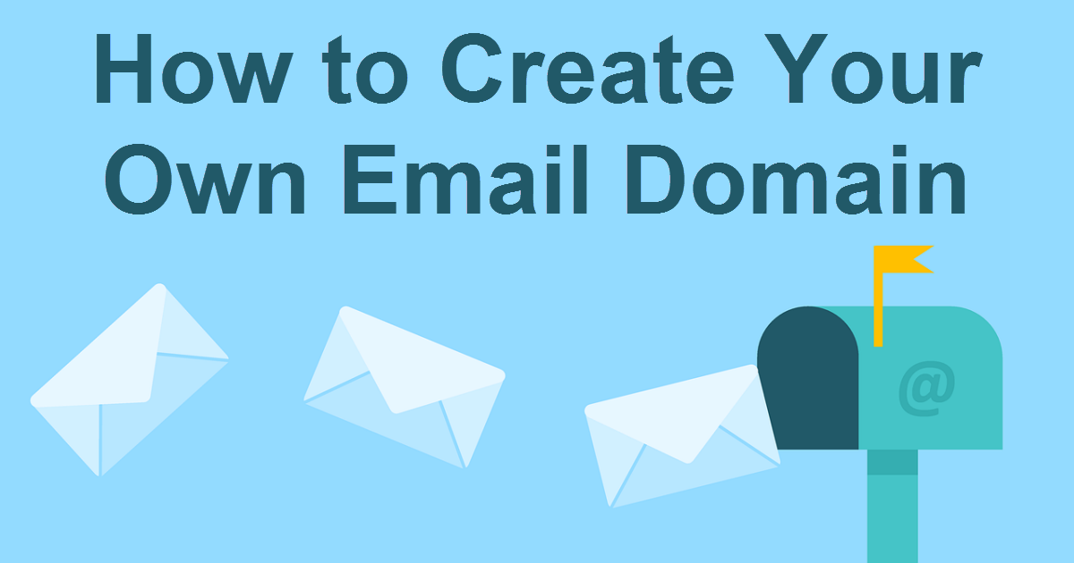 How to Create Your Own Email Domain: Free or Paid ...