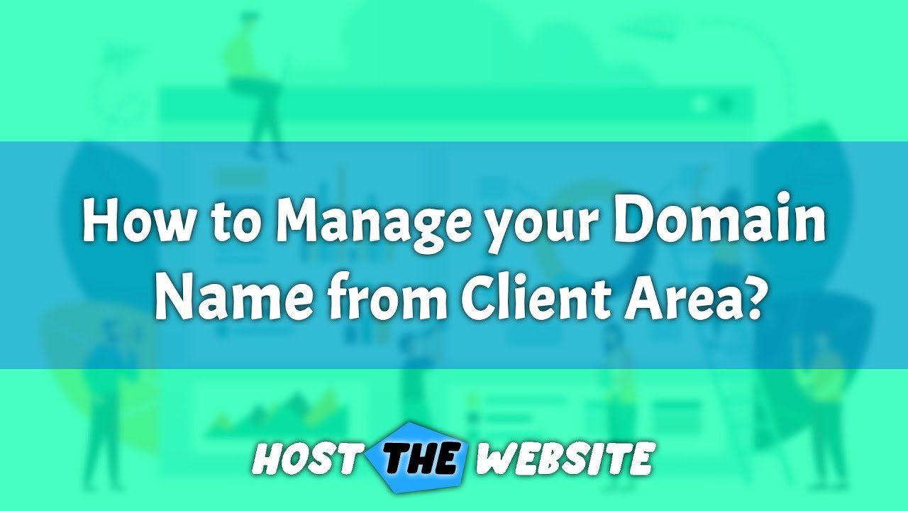 How to Manage your Domain Name from Host The Website