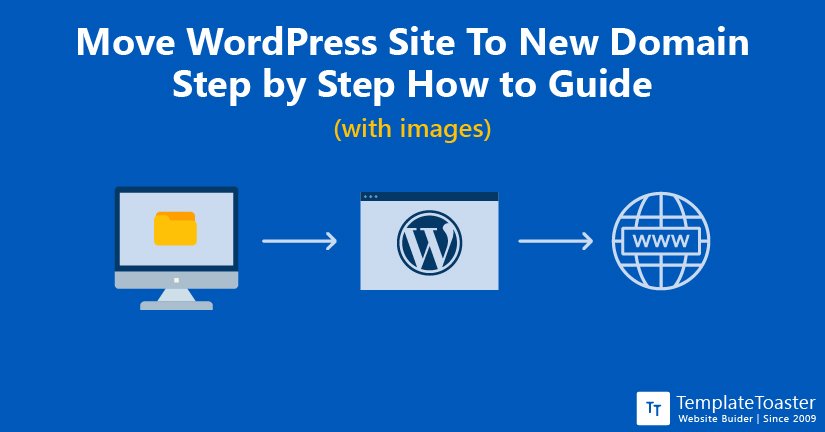How To Move WordPress Site To New Domain: Step by Step Guide ...