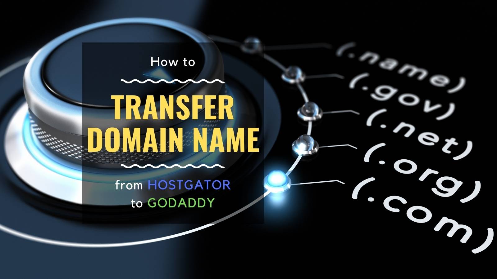 How to Transfer Domain Name from HostGator to GoDaddy