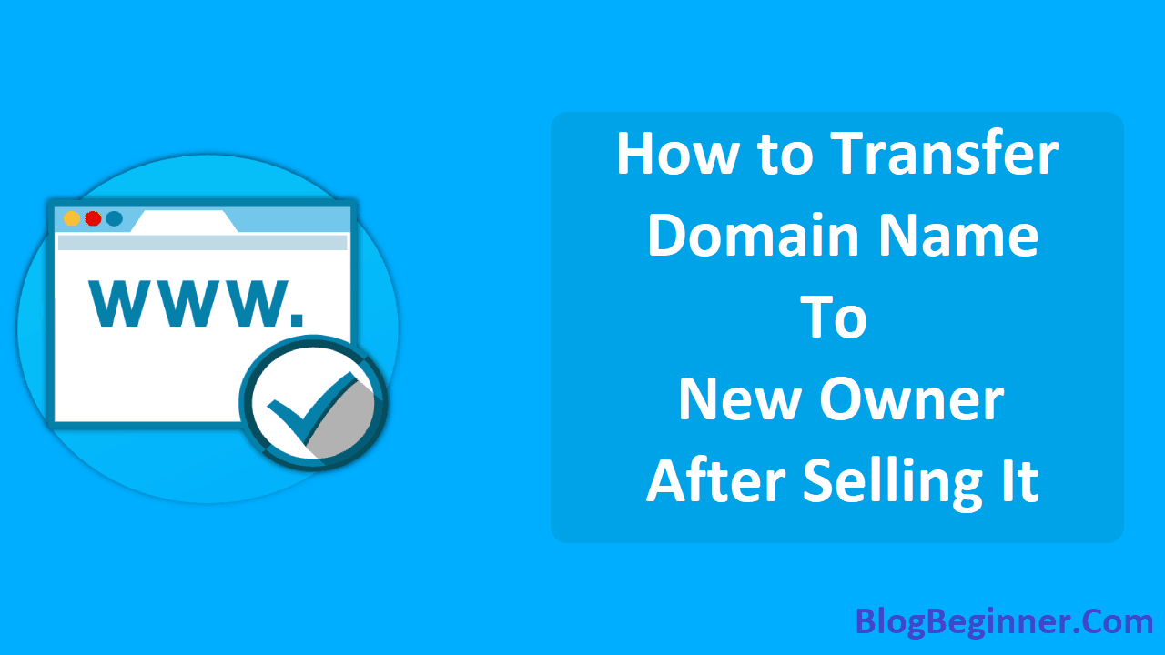 How to Transfer Domain Name to New Owner After Selling It ...