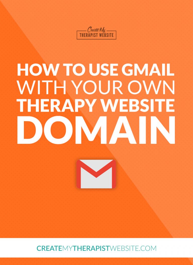 How to Use Gmail with Your Own Therapy Website Domain