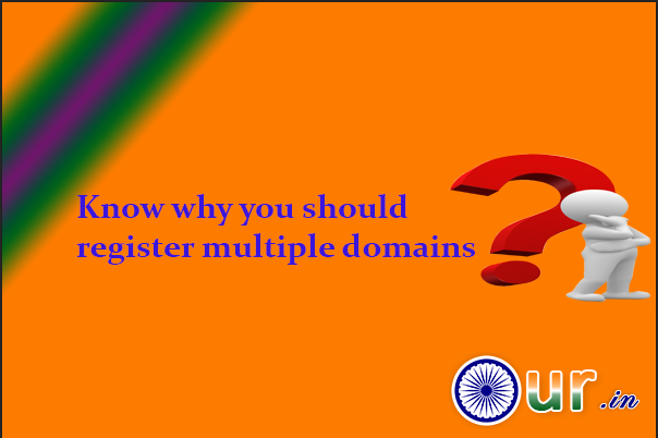 Know why you should register multiple domain names
