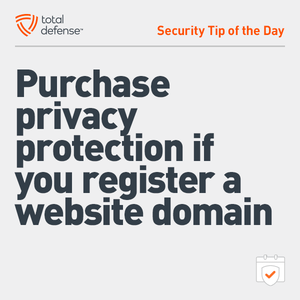 Purchase privacy protection if you register a website domain