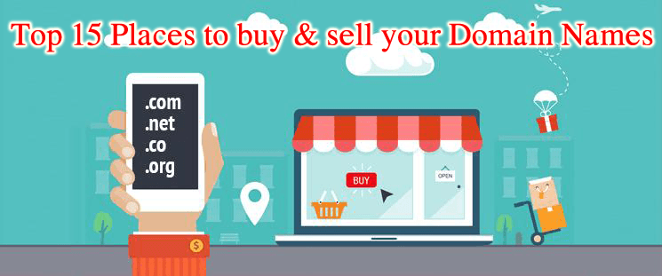 Top 15 Places to Sell your Domain Names Easily and Quickly