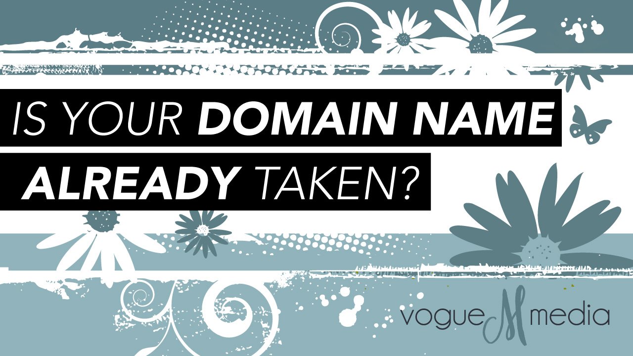 What to do when your Domain Name is Already Taken