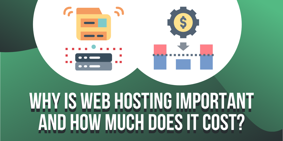 Why Is Web Hosting Important and How Much Does It Cost ...